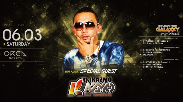 SPECIAL GUEST : DJ KAZMO / 『 SATURDAY NIGHT GALAXXY 』
