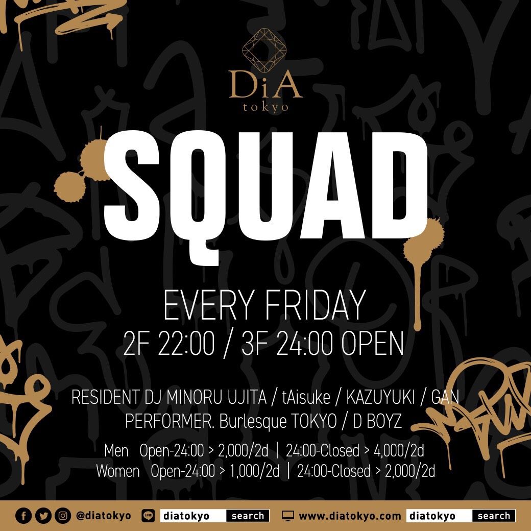 　　　　　　SQUAD @ DiA tokyo [Roppongi]