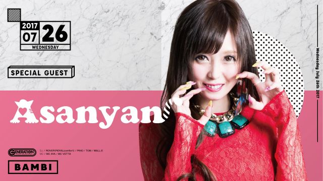 SPECIAL GUEST：あさにゃん / GENERATION