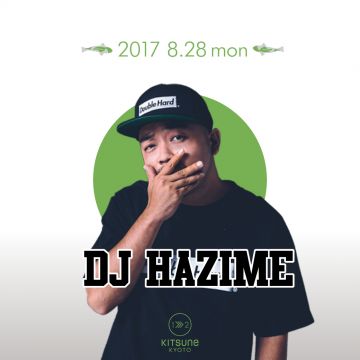 SPECIAL GUEST: DJ HAZIME / [SEA] KITSUNE SEA TUESDAY	