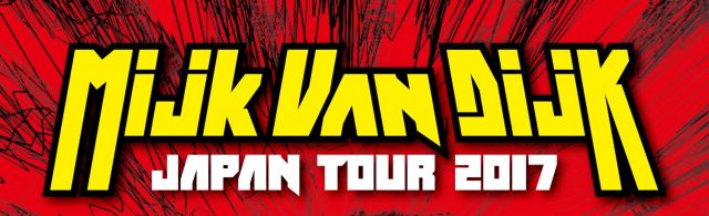 Mijk Van Dijk JAPAN TOUR 2017