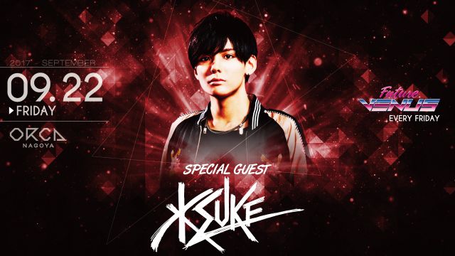 SPECIAL GUEST : KSUKE / 『 FUTURE VENUS 』