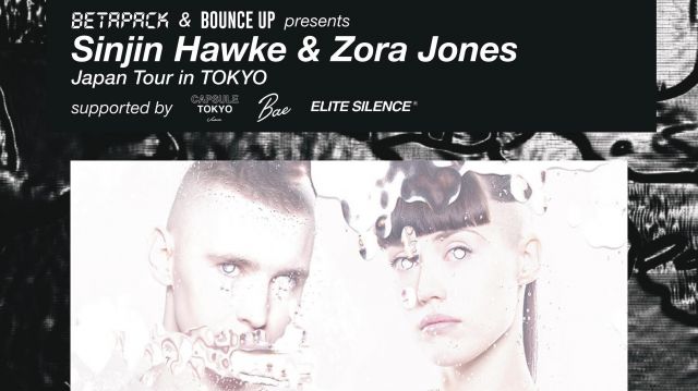 BETAPACK & BOUNCE UP presents Sinjin Hawke & Zora Jones Japan Tour in TOKYO