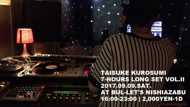 TAISUKE KUROSUMI 7-Hours Long Set