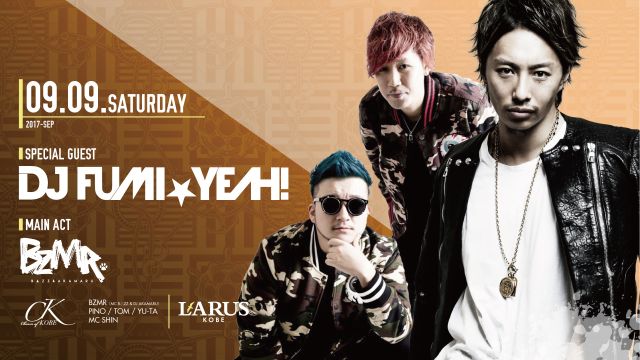 Special Guest：dj FUMI★YEAH! / Bzmr /  Charm of Kobe