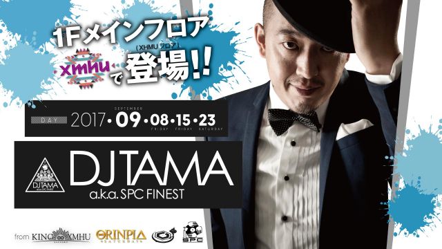 Special Guest: DJ TAMA a.k.a SPC FINEST / ORINPIA