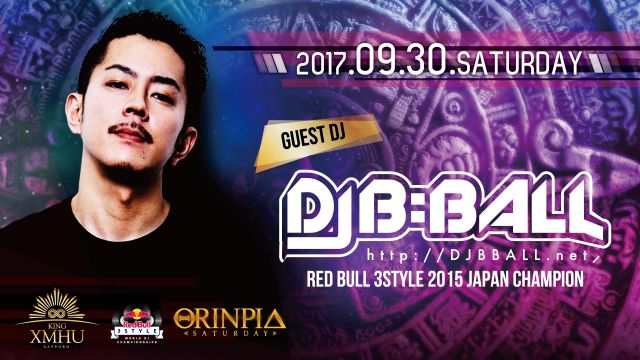 Special Guest: DJ B=BALL / ORINPIA