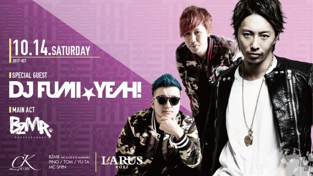 Special Guest: DJ FUMI★YEAH! / Bzmr / Charm of Kobe