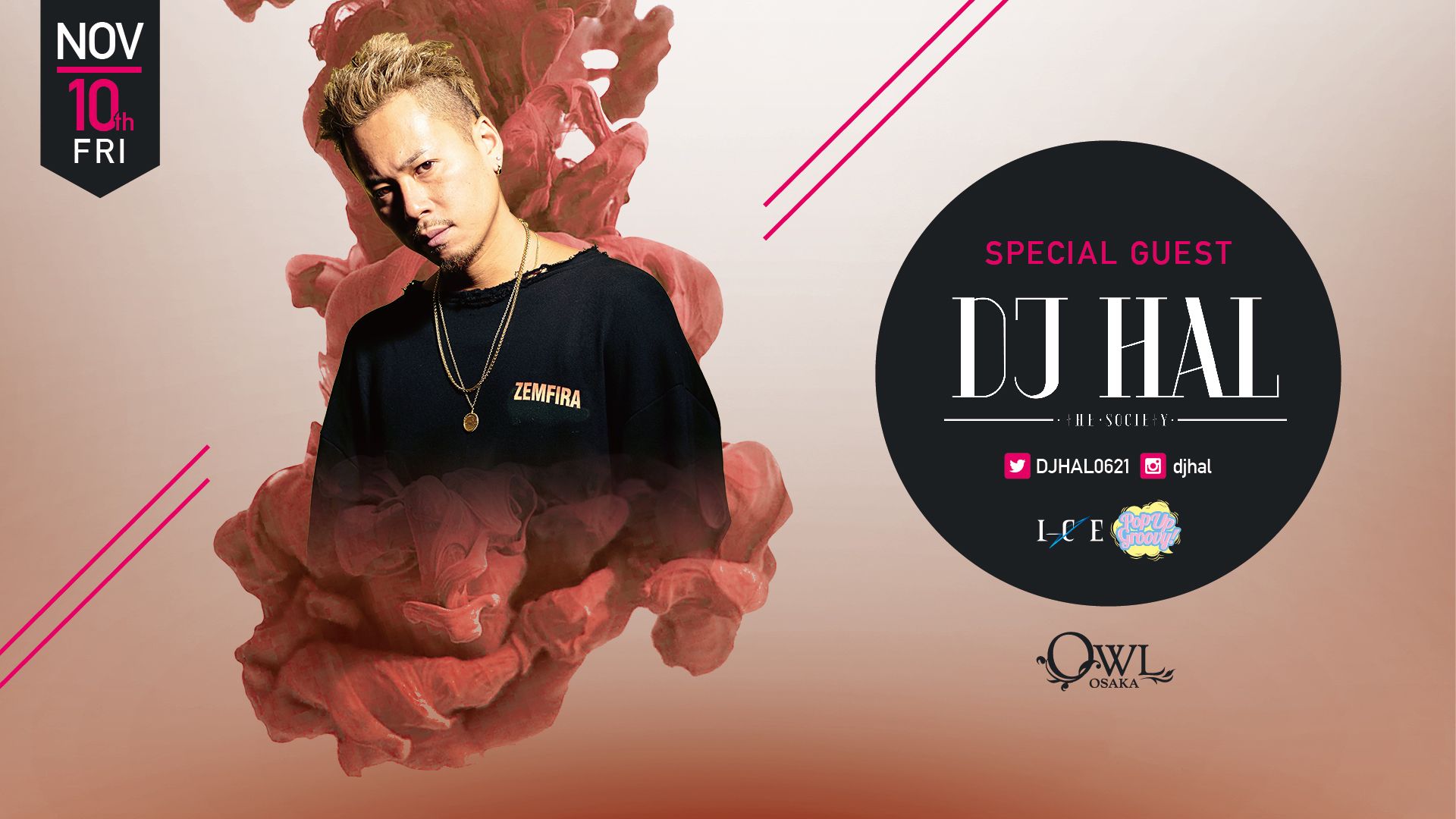 SPECIAL GUEST : DJ HAL【 ICE / Pop Up Groovy! 】