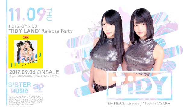 TIDY 2nd Mix CD "TIDY LAND" Release Party / SISTER MUSIC