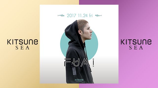 [SEA] SPECIAL GUEST: DJ FUMI /  FINE NIGHT -PREMIUM FRIDAY- /  KITSUNE SEA FRIDAY