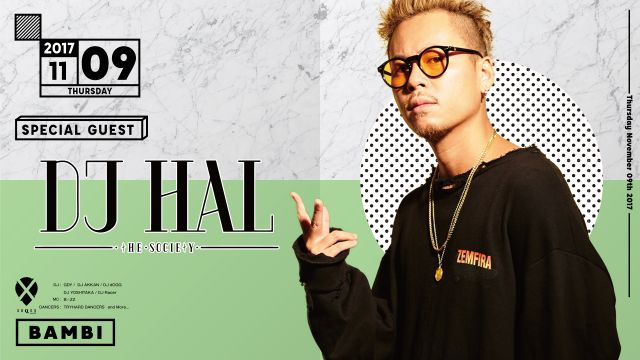 SPECIAL GUEST : DJ HAL / XROSS