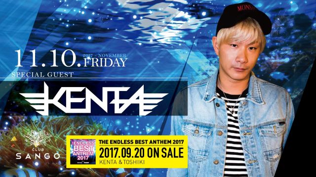 Special Guest: KENTA / FLY HIGH / GOLD RUSH 