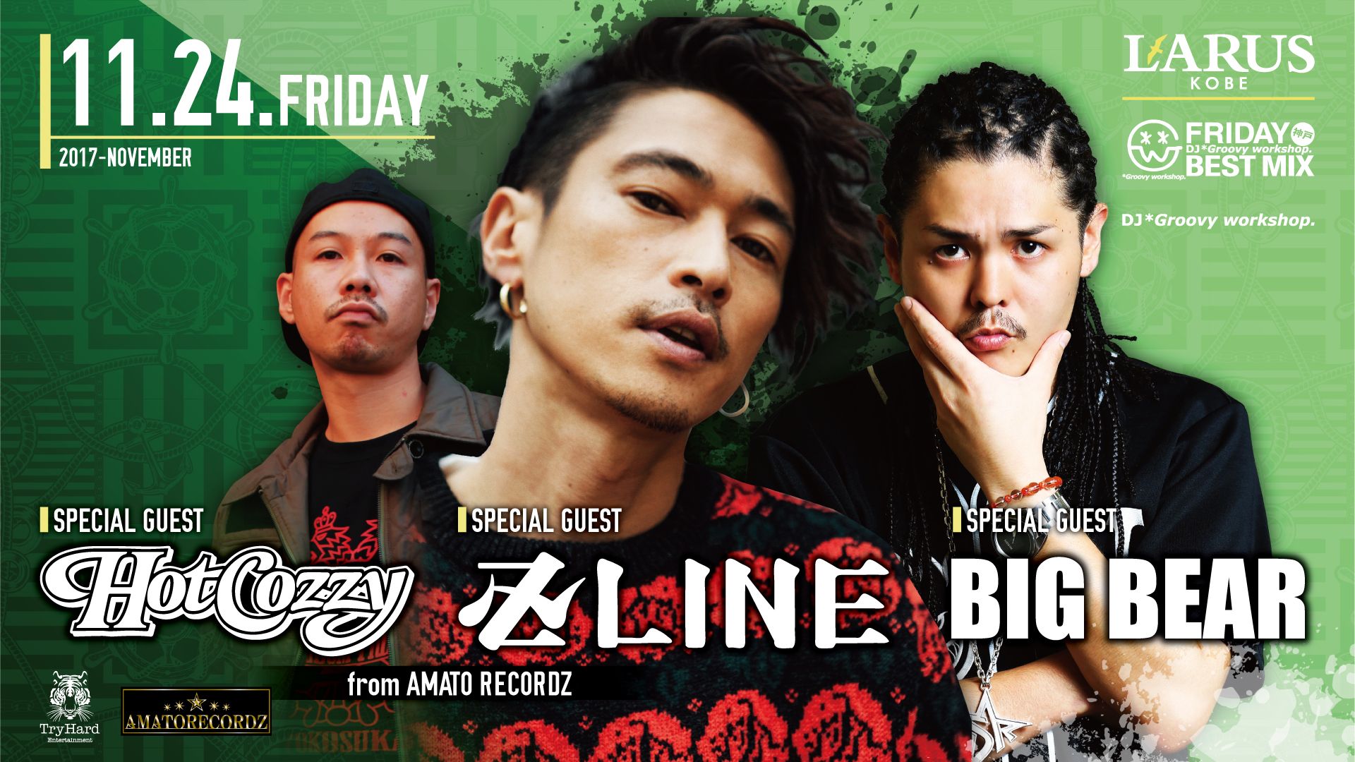 SPECIAL GUEST : 卍LINE / HotCozzy / BIG BEAR / FRIDAY BEST MIX 神戸 