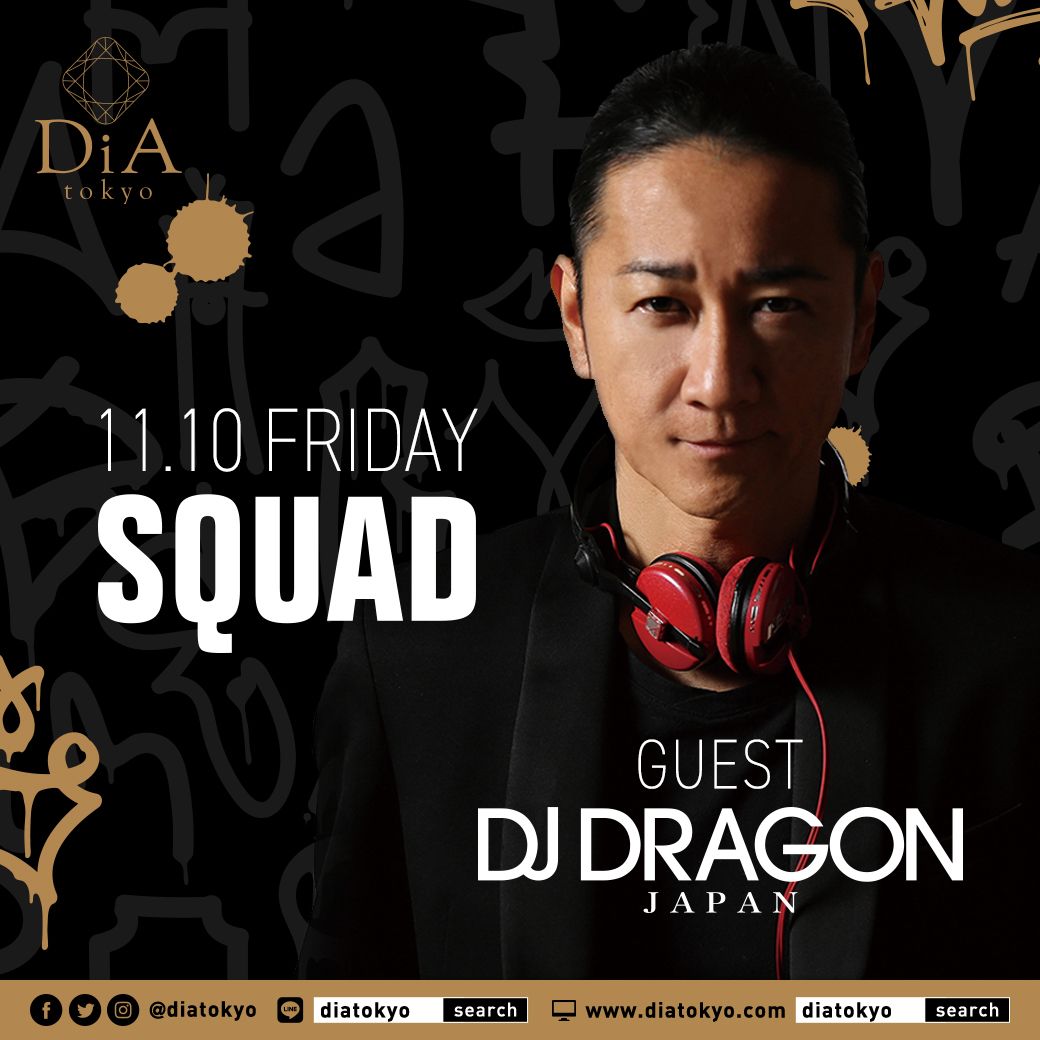 　　　　　　SQUAD @ DiA tokyo [Roppongi]