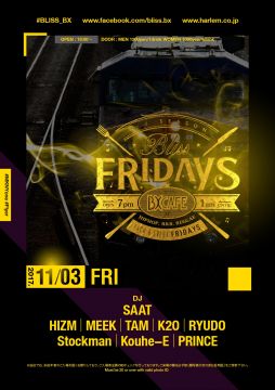 AFTER WORK EACH & EVERY FRIDAYS BLISS FRIDAYS