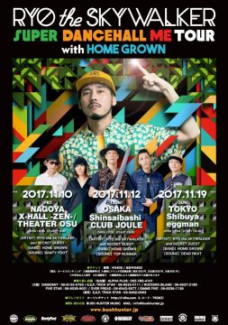 RYO the SKYWALKER “SUPER DANCEHALL ME TOUR” with HOME GROWN