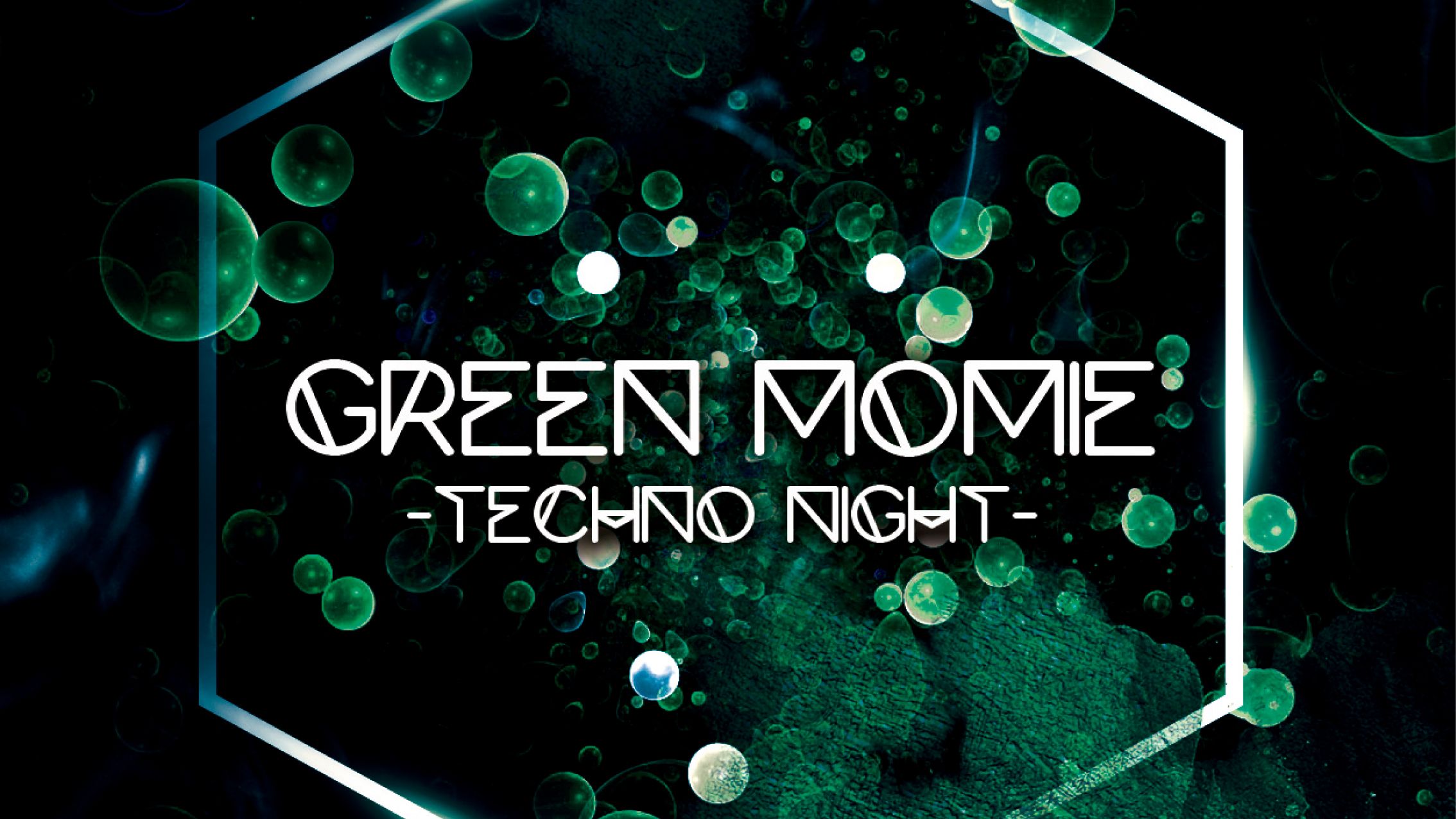 GREEN MOMIE 01 -Techno Night-