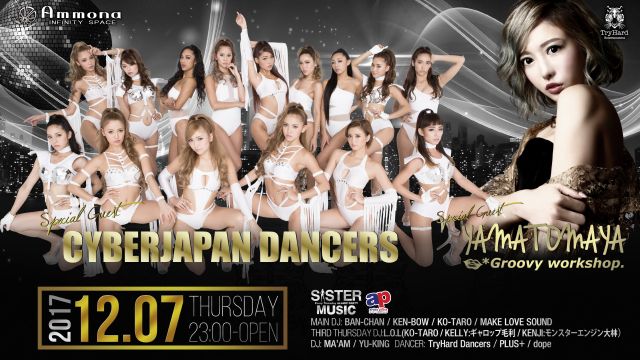 SPECIAL GUEST : CYBERJAPAN DANCERS / YAMATOMAYA / SISTER MUSIC