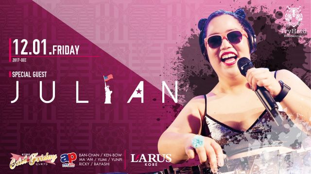 SPECIAL GUEST : DJ JULIAN / Celeb☆Friday -セレ☆フラ- 