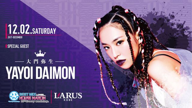 SPECIAL GUEST : 大門弥生  / BEST MIX LOVES…HOUSENATION