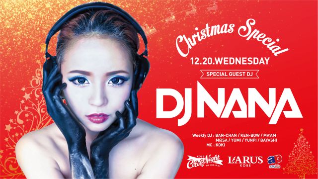 SPECIAL GUEST : DJ NANA / KOBE CELEB NIGHT