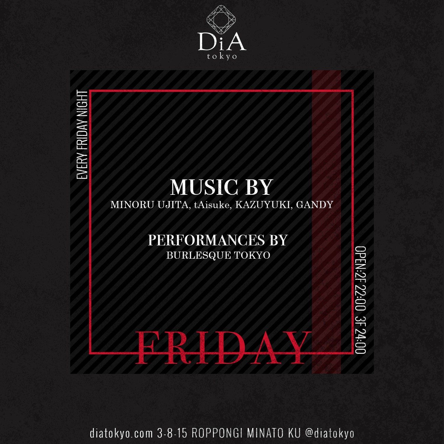 　　　　　　FRIDAY @ DiA tokyo [Roppongi]