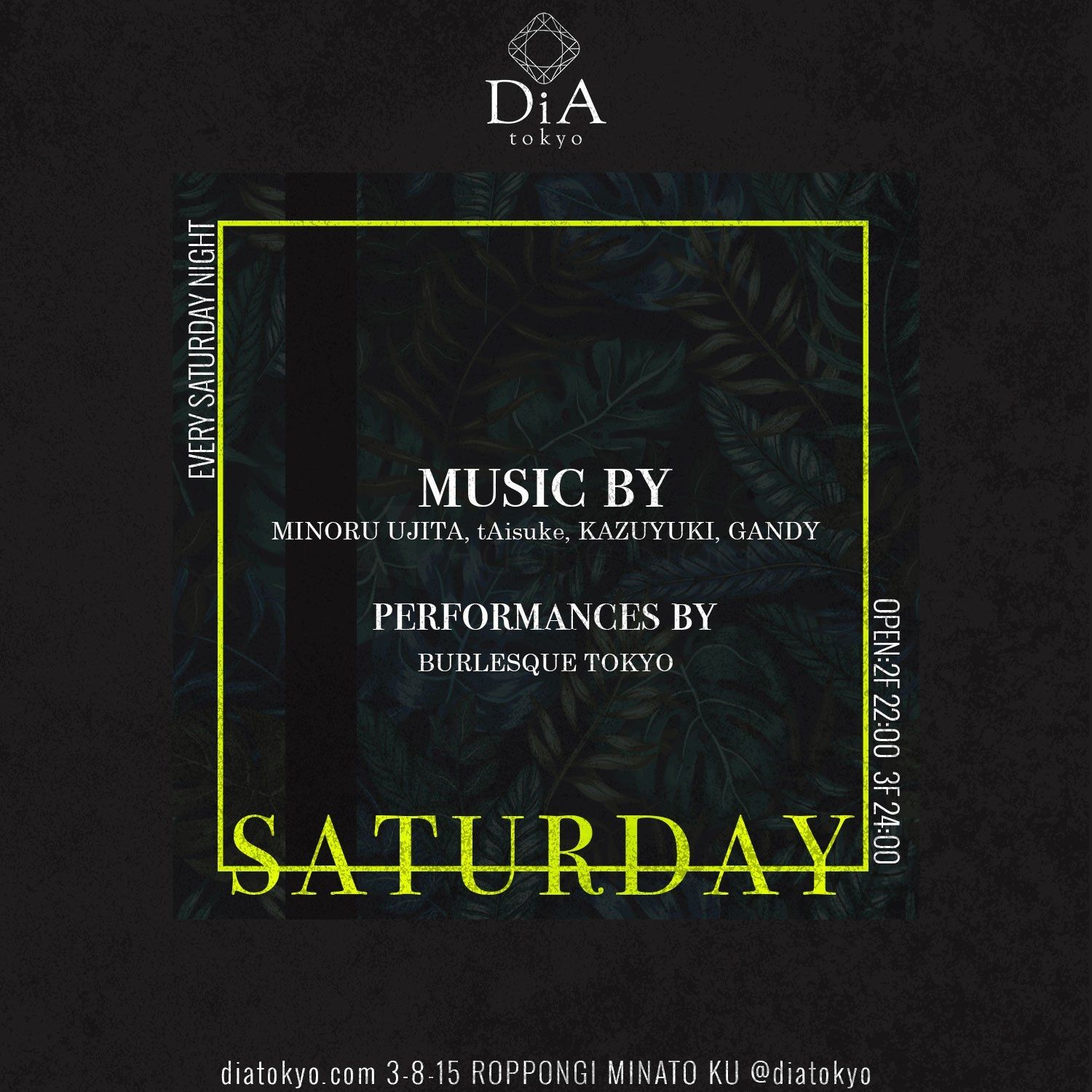 　　　　　　SATURDAY @ DiA tokyo [Roppongi]