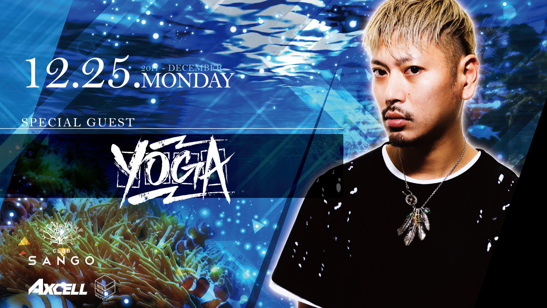 Special Guest : DJ YOGA / SANGO CHRISTMAS / FEVER
