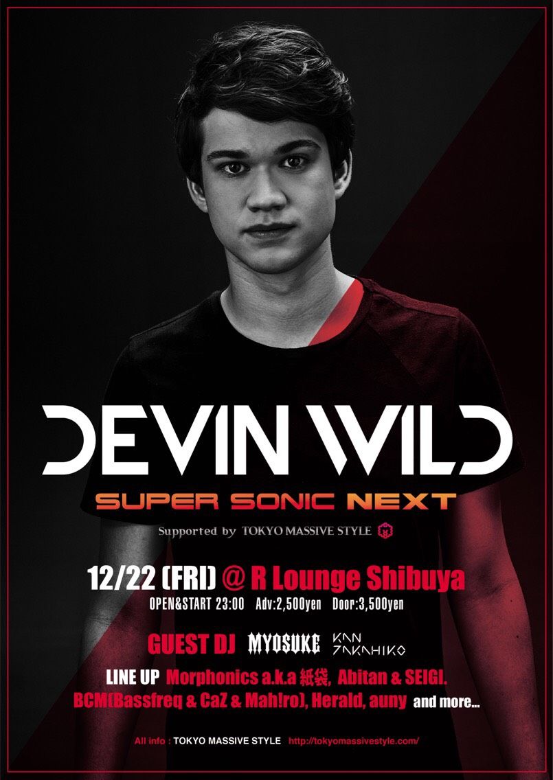 SUPER SONIC NEXT feat. Devin Wild Supported by Tokyo Massive Style (6F)