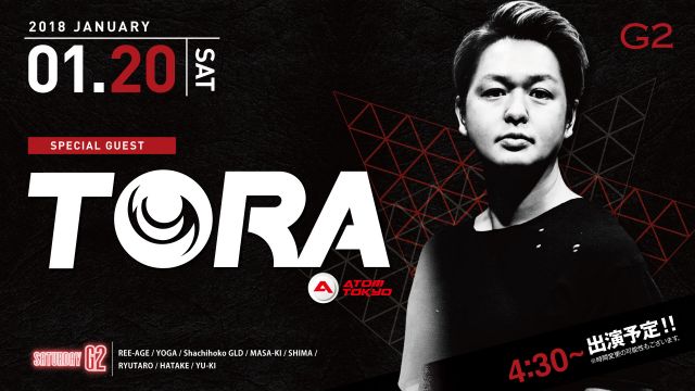 SPECIAL GUEST : DJ TORA / 土曜日 【SATURDAY G2】
