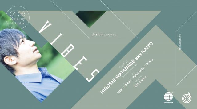 VIBES “New Year Special” GUEST DJ: HIROSHI WATANABE aka KAITO (Transmat / Kompakt)