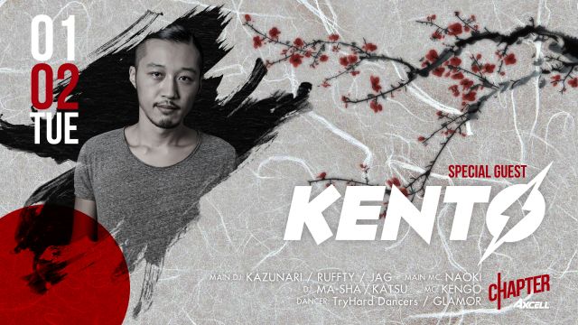 SPECIAL GUEST : DJ KENTO / CHAPTER ＆ AXCELL