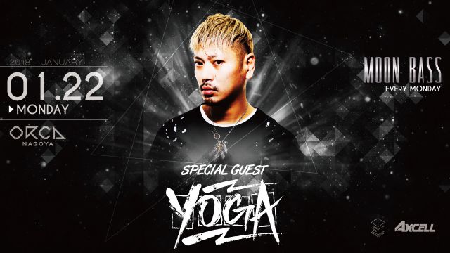 SPECIAL GUEST : DJ YOGA / 『 MOON BASS 』