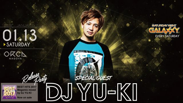 SPECIAL GUEST : DJ YU-KI / 『 SATURDAY NIGHT GALAXXY 』