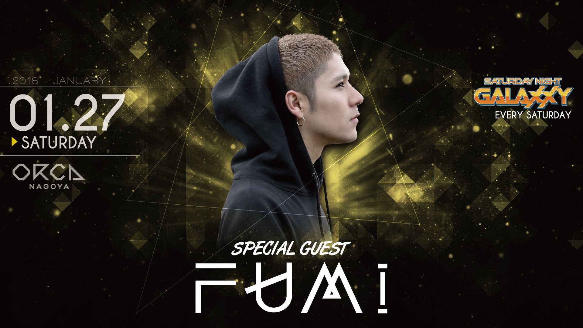 SPECIAL GUEST : DJ FUMI / 『 SATURDAY NIGHT GALAXXY 』