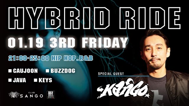 SPECIAL GUEST : DJ KANGO / DJ Ando / HYBRID RIDE / GOLD RUSH 
