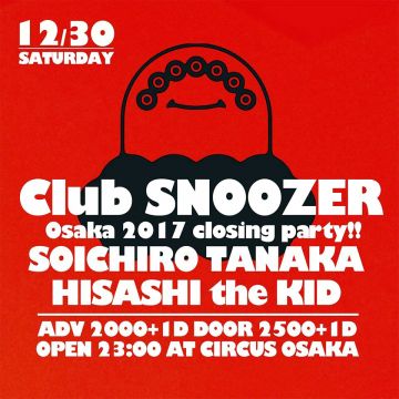 CLUB SNOOZER Osaka 2017 Closing Party!