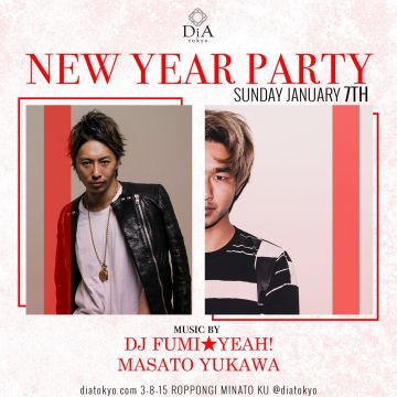 　　　　　　NEW YEAR PARTY @ DiA tokyo