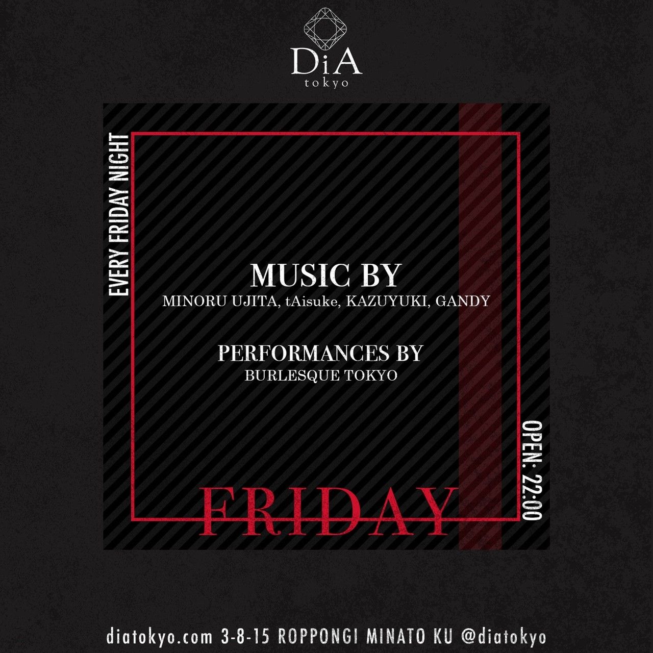 　　　　　　FRIDAY @ DiA tokyo