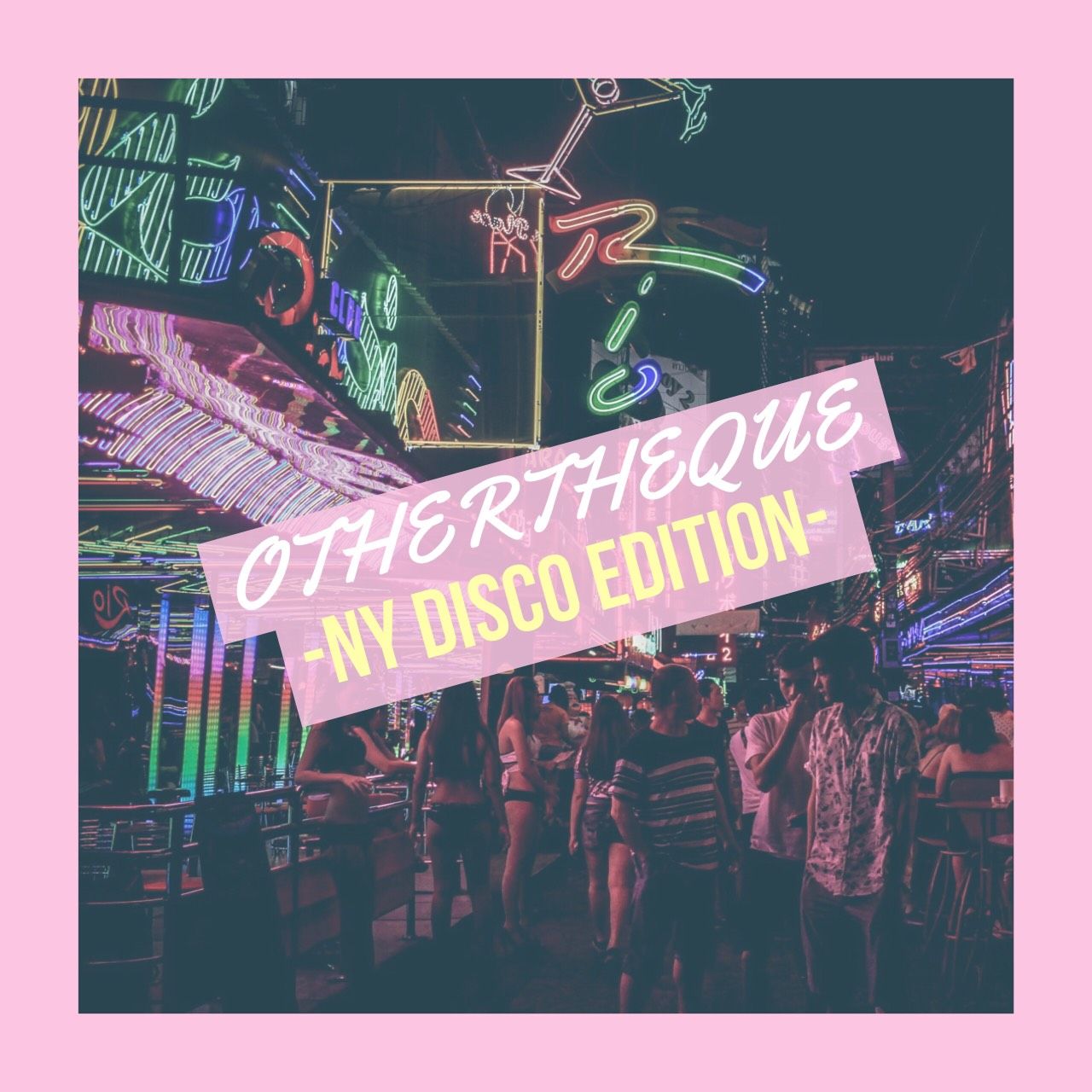 OTHERTHEQUE - NY Disco Edition-