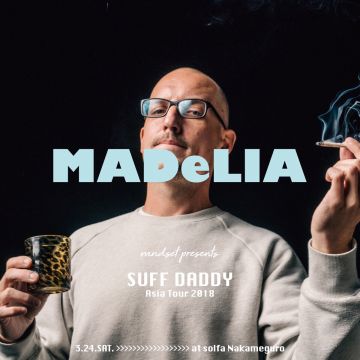 MADeLIA -mndset Presents SUFF DADDY Asia Tour 2018-