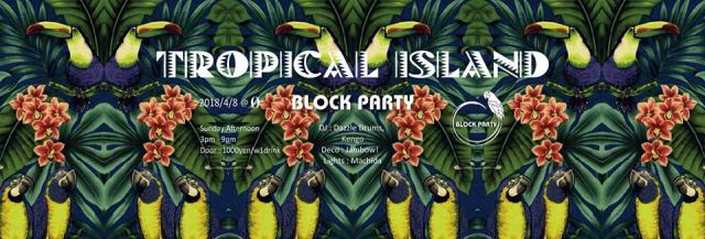 ブロックパーティー "トロピカル・アイランド"
