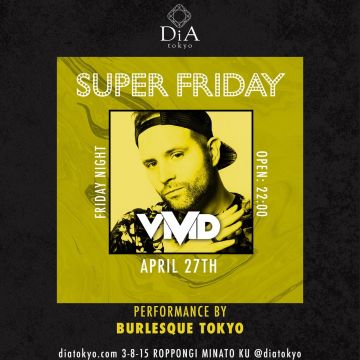 　　　　　　SUPER FRIDAY @ DiA tokyo