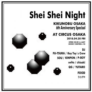 Shei Shei Night -KIKUNOBU OSAKA 6th Anniversary Special-