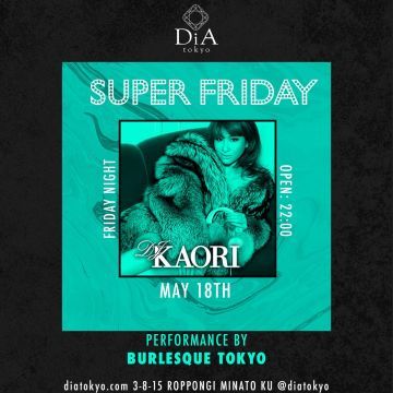 　　　　　　SUPER FRIDAY @ DiA tokyo