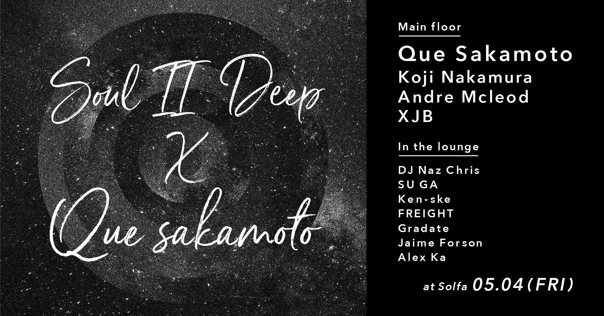 Soul II Deep x Que Sakamoto