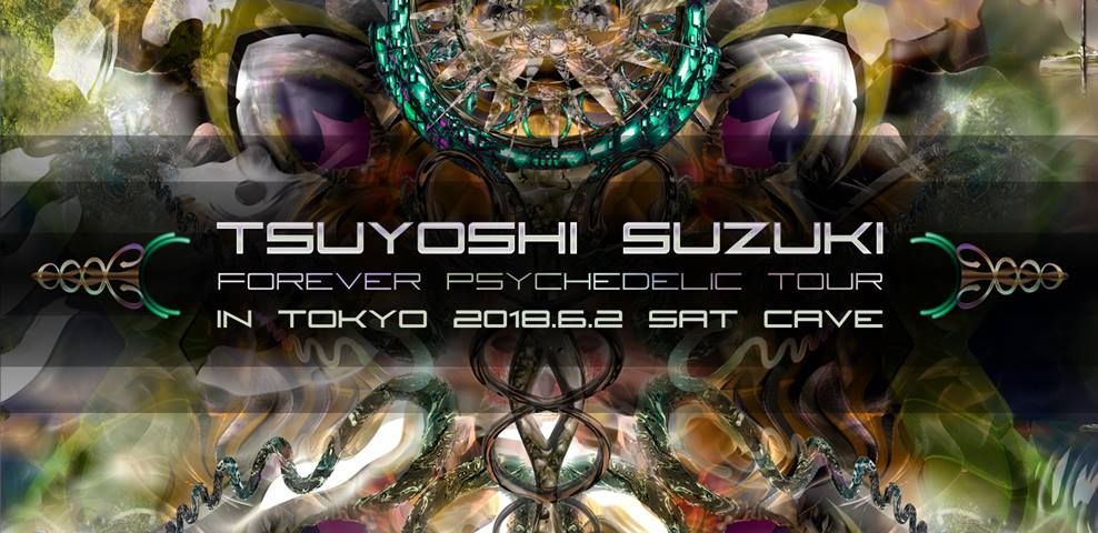 Tsuyoshi Suzuki - Forever Psychedelic Tour in TOKYO -