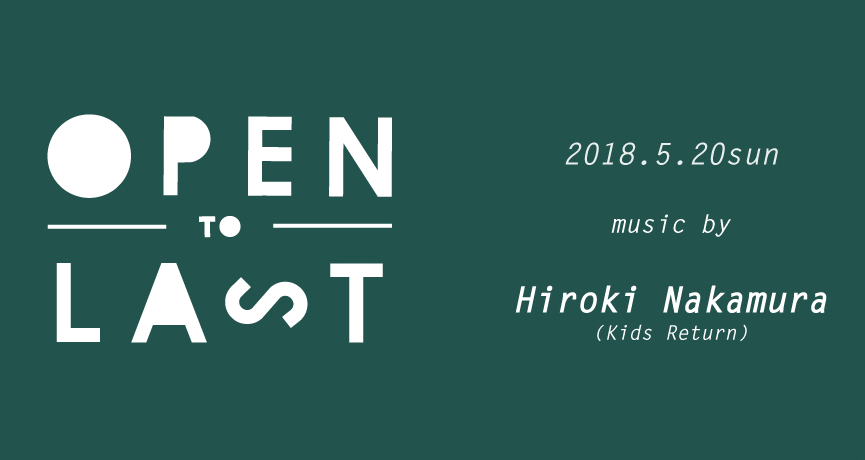 Hiroki Nakamura (Kids Return) -OPEN to LAST-