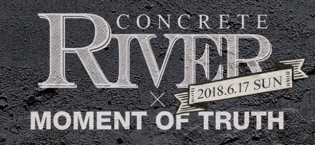 CONCRETE RIVER × MOMENT OF TRUTH